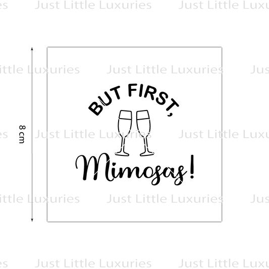 But First Mimosas! Cookie Stamp